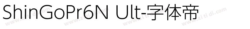 ShinGoPr6N Ult字体转换 ShinGoPr6N Ult字体转换